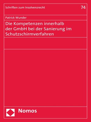 cover image of Die Kompetenzen innerhalb der GmbH bei der Sanierung im Schutzschirmverfahren